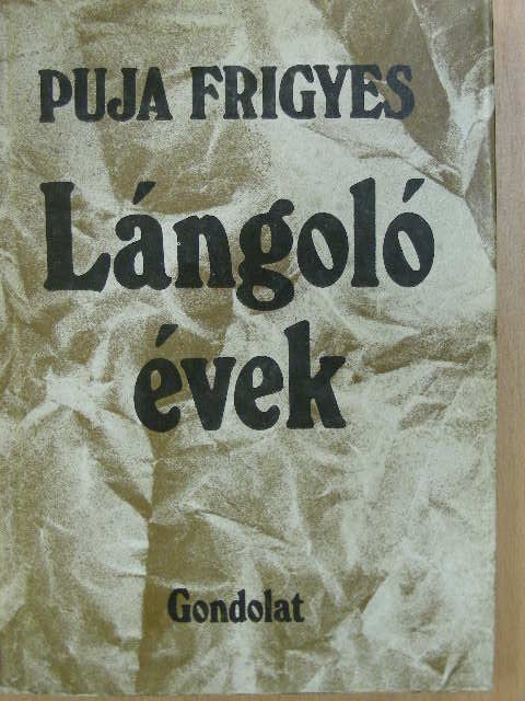 Puja Frigyes - Lángoló évek [antikvár]