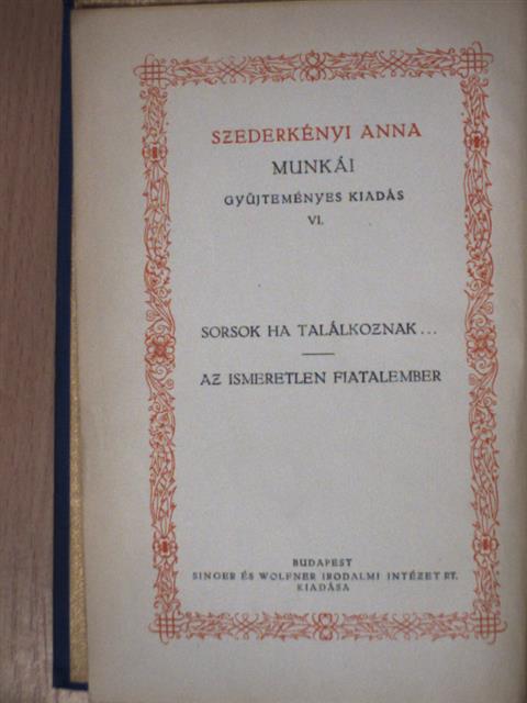 Szederkényi Anna - Sorsok ha találkoznak.../Az ismeretlen fiatalember [antikvár]