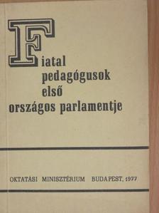 Bakóné Borsányi Erzsébet - Fiatal pedagógusok első országos parlamentje [antikvár]