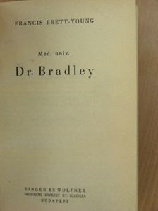Francis Brett-Young - Med. univ. Dr. Bradley [antikvár]