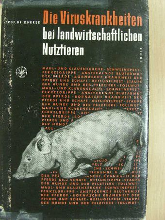 Dr. D. Schmidt - Die Viruskrankheiten bei landwirtschaftlichen Nutztieren [antikvár]