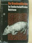 Dr. D. Schmidt - Die Viruskrankheiten bei landwirtschaftlichen Nutztieren [antikvár]
