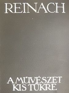 Reinach - A művészet kis tükre [antikvár]