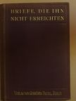 Briefe, die Ihn nicht Erreichten [antikvár]
