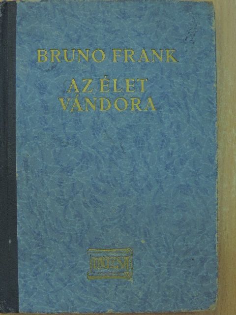 Bruno Frank - Az élet vándora [antikvár]