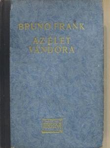 Bruno Frank - Az élet vándora [antikvár]