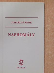 Juhász Sándor - Naphomály (dedikált példány) [antikvár]