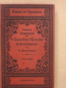 B. Manassewitsch - Praktische Grammatik der Polnischen Sprache für den Selbstunterricht [antikvár]