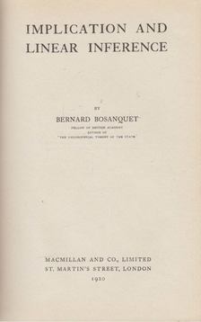 Bernard Bosanquet - Implication and Linear Inference [antikvár]