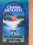 Christine Arnothy - Utak a boldogsághoz [antikvár]