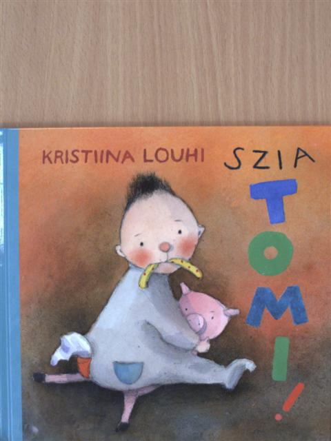 Kristiina Louhi - Szia Tomi! [antikvár]