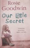 Rosie Goodwin - Our Little Secret [antikvár]