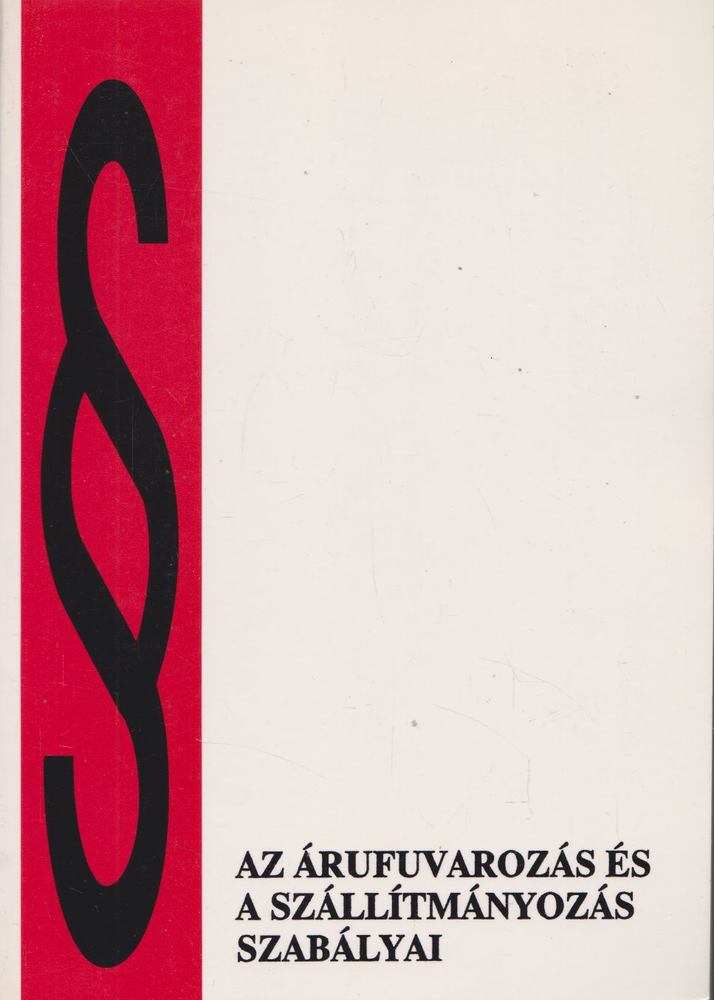 Papp Endre - Az árufuvarozás és a szállítmányozás szabályai [antikvár]