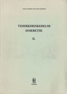Sándorfi Mihály - Teherkereskedelmi ismeretek II. [antikvár]