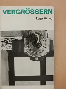 Roger Rössing - Vergrößern [antikvár]