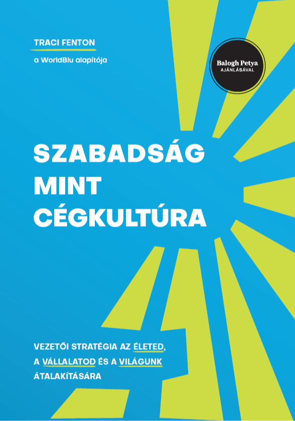 Fenton Traci - Szabadság mint cégkultúra - Vezetői stratégia az életed, a vállalatod és a világunk átalakítására [eKönyv: epub, mobi]