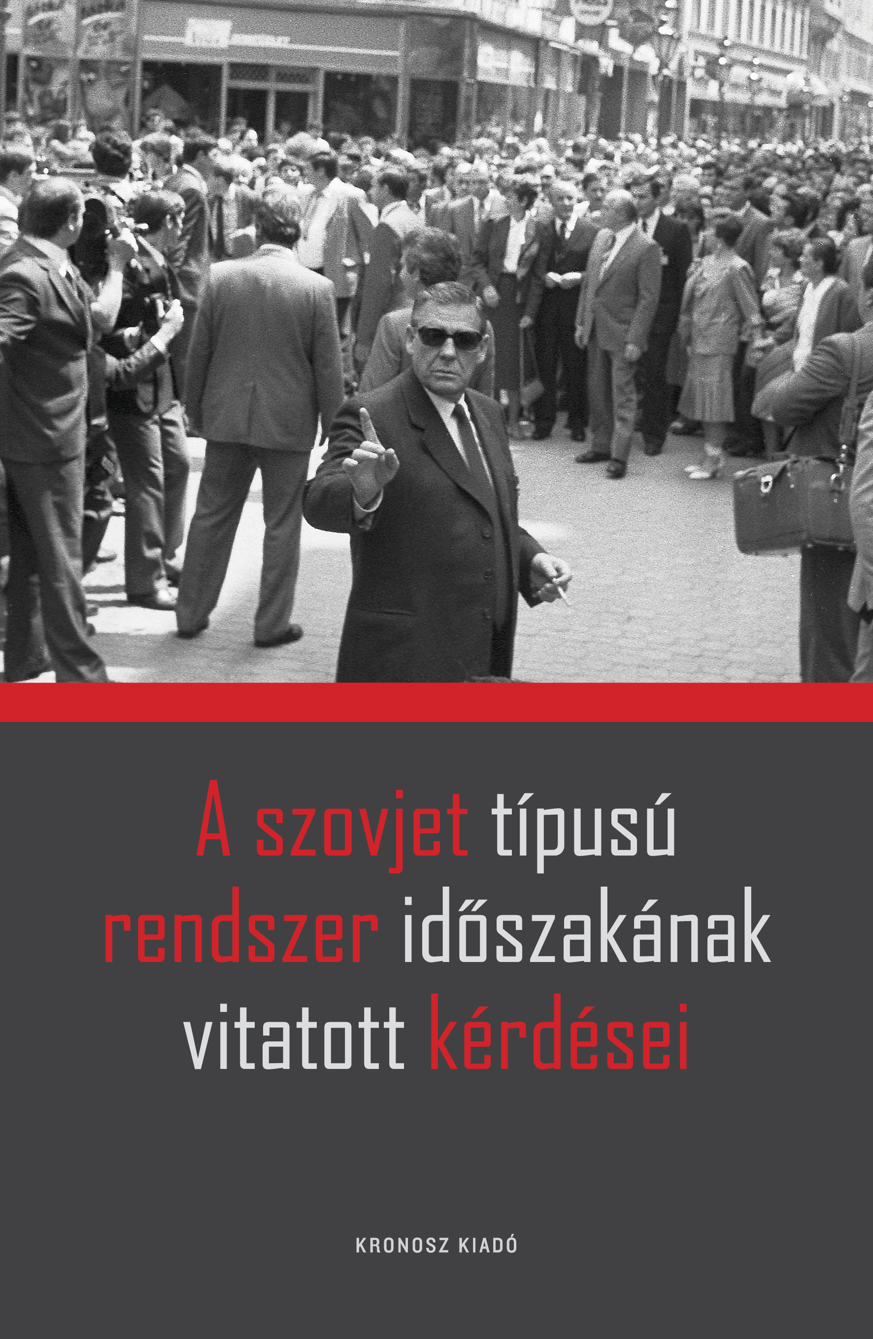 RAINER M. JÁNOS (SZERK.) - A szovjet típusú rendszer időszakának vitatott kérdései [eKönyv: pdf]