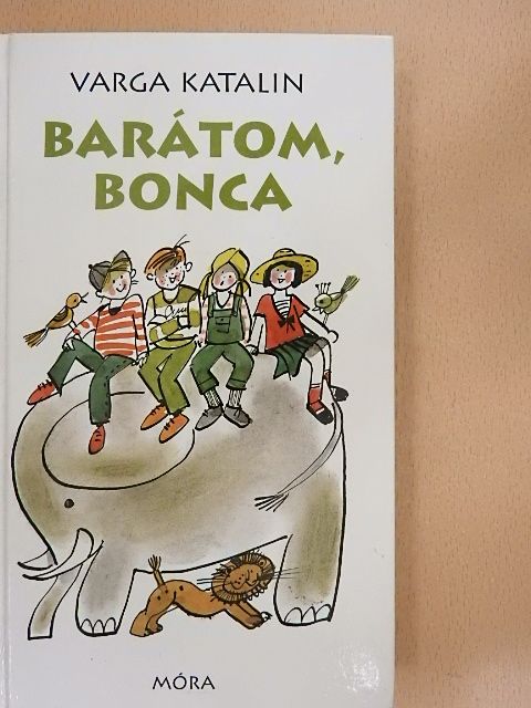 Varga Katalin - Barátom, Bonca [antikvár]