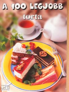 A 100 legjobb torta [antikvár]