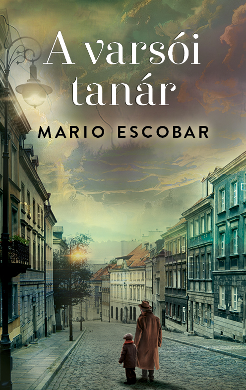 Mario Escobar - A varsói tanár [eKönyv: epub, mobi]