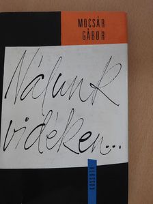Mocsár Gábor - Nálunk vidéken... (dedikált példány) [antikvár]