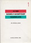 FERCSIK JÁNOS - Az IBM személyi számítógép használata 1. [antikvár]