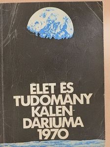 Antalffy Gyula - Élet és Tudomány Kalendáriuma 1970 [antikvár]