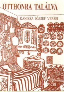 Kanizsa József - Otthonra találva (dedikált) [antikvár]