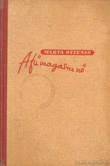 Ostenso, Marta - A fű magasra nő [antikvár]