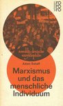 Schaff, Adam - Marxismus und das menschliche Individuum [antikvár]