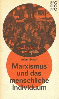 Schaff, Adam - Marxismus und das menschliche Individuum [antikvár]