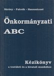 Bárány Tibor, Dr. Falcsik Tünde, Haszonicsné dr. Ádám Mária - Önkormányzati ABC [antikvár]