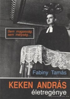 Fabiny Tamás - Keken András életregénye (dedikált) [antikvár]
