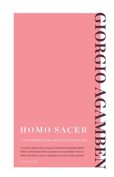 Agamben Giorgo - Homo sacer - A szuverén hatalom és a puszta élet [eKönyv: epub, mobi, pdf]