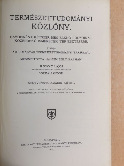 Dorner Béla - Természettudományi Közlöny 1916. január-deczember/Pótfüzetek a Természettudományi Közlönyhöz 1916. január-deczember [antikvár]