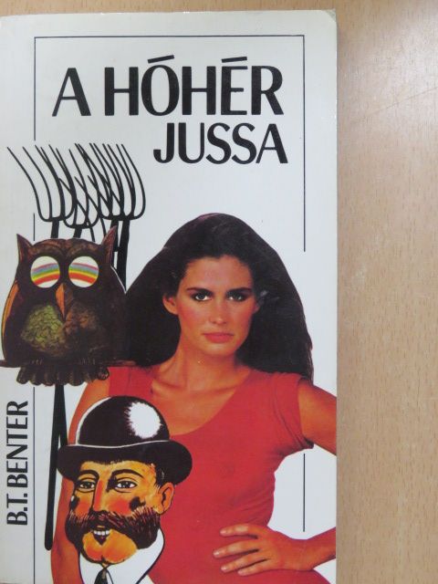 B. T. Benter - A hóhér jussa [antikvár]
