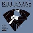 BILL EVANS - SMILE WITH YOUR HEART CD BILL EVANS