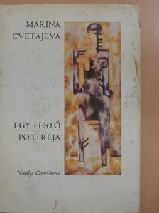 Marina Cvetajeva - Egy festő portréja (dedikált példány) [antikvár]