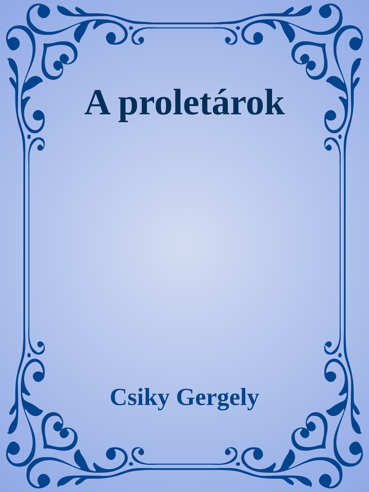 Csiky Gergely - A proletárok [eKönyv: epub, mobi]