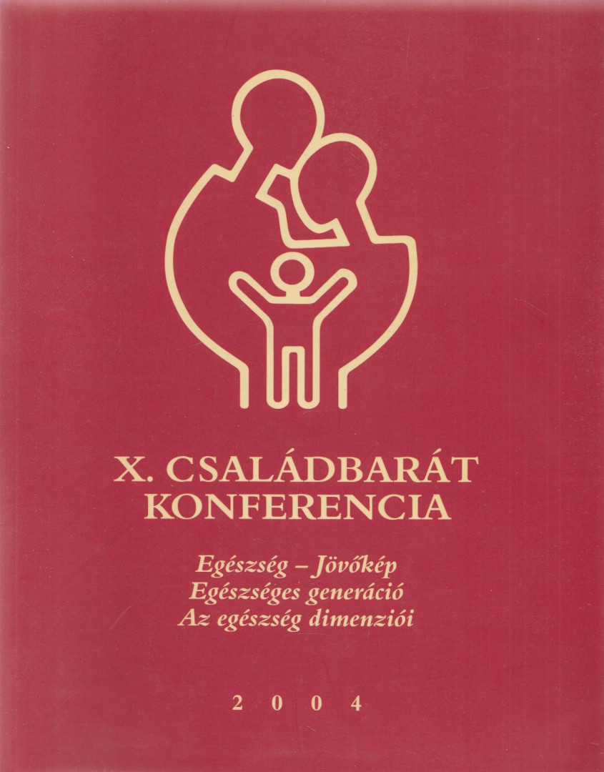 Dr. Németh Tünde, Jobbágy Mária, Bürger Nóra - X. Családbarát konferencia [antikvár]