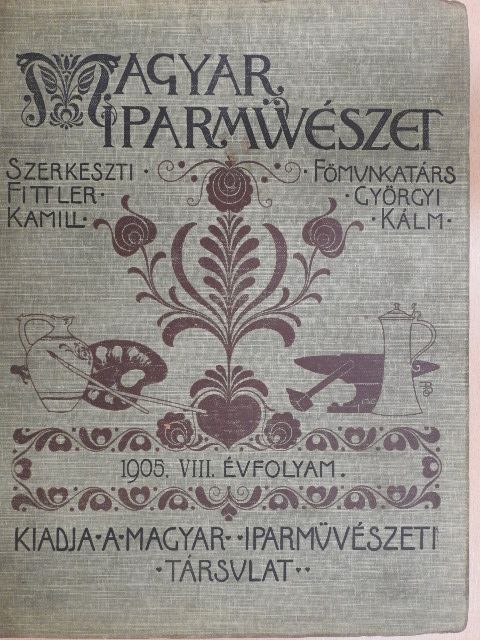 Ács Lipót - Magyar Iparművészet 1905. január-december [antikvár]