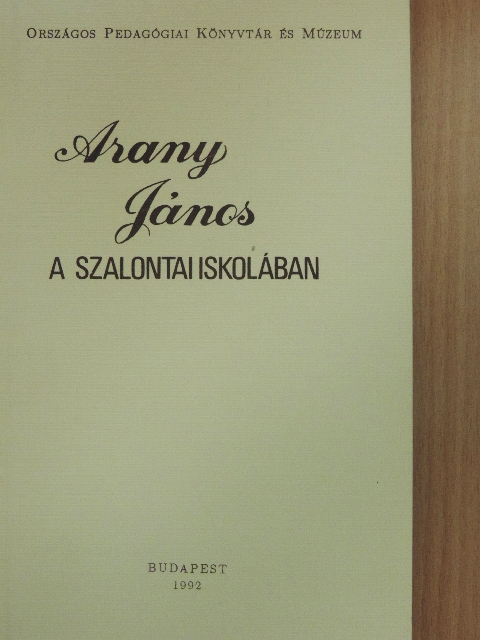 Dánielisz Endre - Arany János a szalontai iskolában [antikvár]