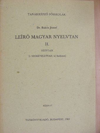 Dr. Bakos József - Leíró magyar nyelvtan II/1/b [antikvár]