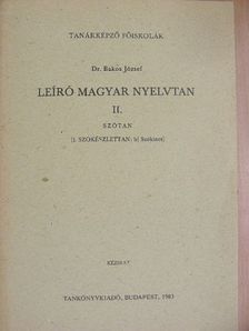 Dr. Bakos József - Leíró magyar nyelvtan II/1/b [antikvár]