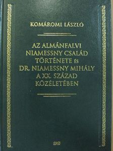 Borsi-Kálmán Béla - Az almánfalvi Niamessny család története és Dr. Niamessny Mihály a XX. század közéletében [antikvár]
