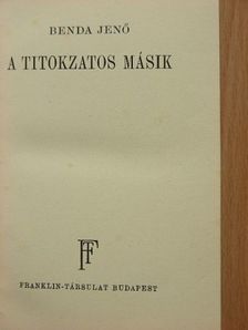 Benda Jenő - A titokzatos másik [antikvár]