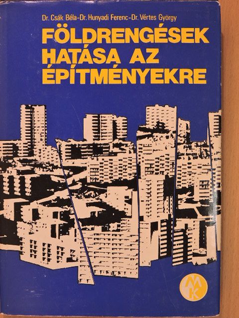 Dr. Csák Béla - Földrengések hatása az építményekre [antikvár]