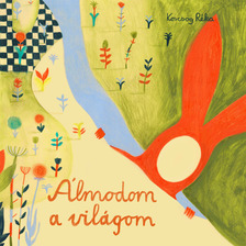 Korcsog Réka - Álmodom a világom