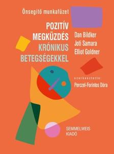 Dan Bilsker - Joti Samra - Dr. Elliot Goldner, Perczel-Forintos Dóra(dr.) - Pozitív megküzdés krónikus betegségekkel