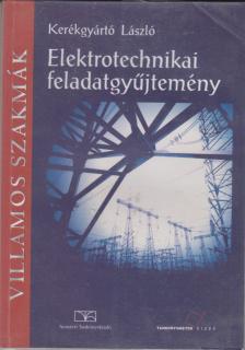 Kerékgyártó László - Elektrotechnikai feladatgyűjtemény [antikvár]